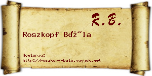 Roszkopf Béla névjegykártya